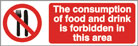 The Consumption of Food and Drink is Forbidden in This Area - Health & Safety Sign