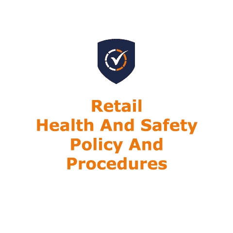 Shops & Retail Organisations Health & Safety Policy & Procedures