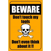 Beware Don't Touch My Tools - Funny Health & Safety Sign (JOKE024)  200x300mm | Safety Services Direct