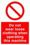 Do Not Wear Loose Clothing When Operating This Machine - Health & Safety Sign (PRG.09)