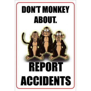 don-t-monkey-about-report-accidents-funny-health-safety-sign-joke041-200x300mm-4183-p
