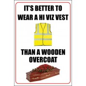 it-s-better-to-wear-a-hi-viz-vest-funny-health-safety-sign-joke044-200x300mm-4210-p