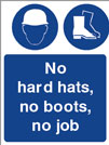 No Hard Hats, No Boots, No Job - Health and Safety Sign (MAP.26)