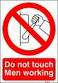 Do Not Touch Men Working - Health & Safety Sign (PRG.14)