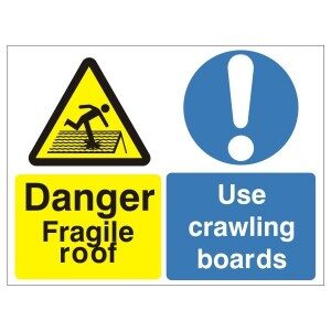 Danger Fragile Roof Use Crawling Boards - Health and Safety Sign (MUL.18)