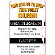 Our Aim Is To Keep The Toilet Clean - Funny Health and Safety Sign (JOKE020) 200x300mm