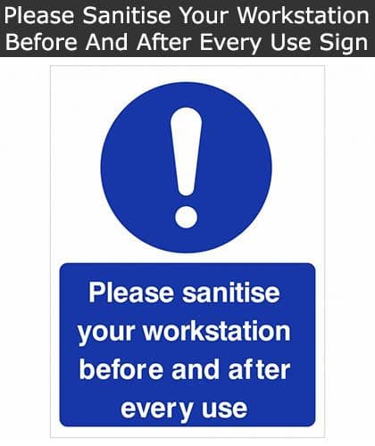 Please Sanitise Your Workstation Before And After Every Use Sign