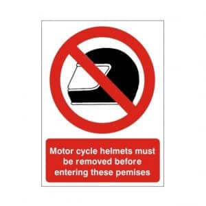 Motorcycle Helmets Must Be Removed Before Entering These Premises - Health and Safety Sign (PRG.35)