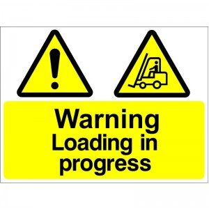 Warning Loading In Progress - Health and Safety Sign